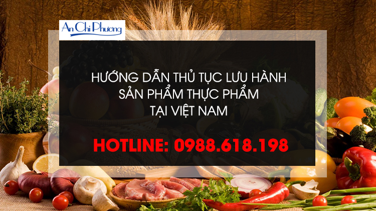 Hướng dẫn thủ tục lưu hành sản phẩm thực phẩm tại Việt Nam